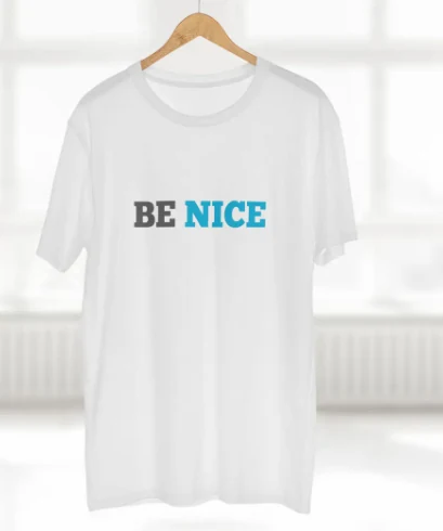 White T-shirt with BE NICE printed in dark gray and blue letters